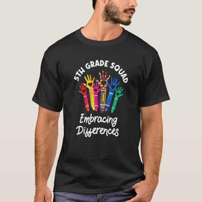 5th Grade Squad Embracing Differences Autism Sped  T-Shirt (Front)