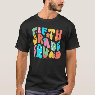 5th Grade Squad Fifth Teacher Student Team Back To T-Shirt