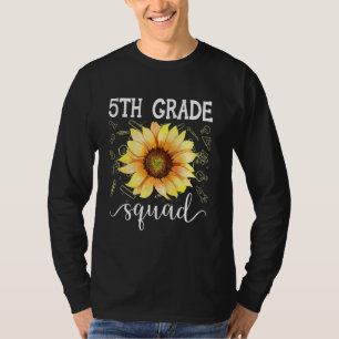 5th Grade Squad Funny Sunflower Teacher Back To Sc T-Shirt