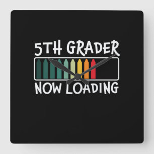 5th Grade Teacher 5th Grade Now Loading Square Wall Clock