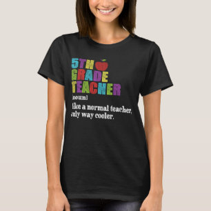 5th Grade Teacher Definition Funny School Gift T-Shirt