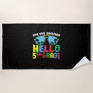 5th Grade Teacher Hello 5th Grade Beach Towel