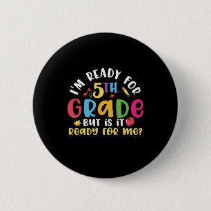 5th Grade Teacher I Am Ready For 5th Grade 6 Cm Round Badge