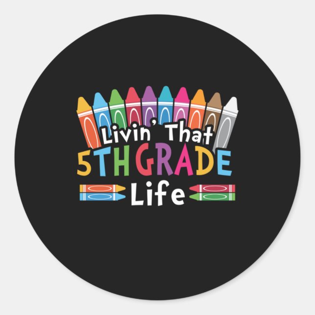 5th Grade Teacher Living That 5th Grade Life Classic Round Sticker (Front)