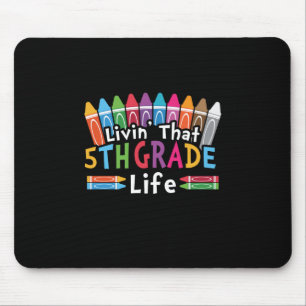 5th Grade Teacher Living That 5th Grade Life Mouse Pad