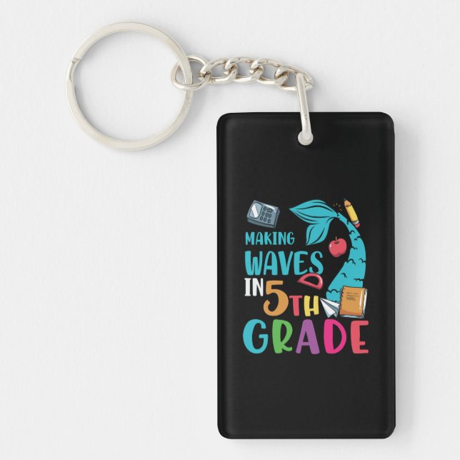 5th Grade Teacher Making Waves In 5th Grade Key Ring (Front)