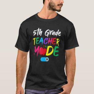 5th Grade Teacher Squad Mode On  Back To School T-Shirt