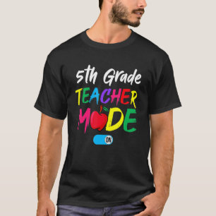 5th Grade Teacher Squad Mode On  Back To School T-Shirt