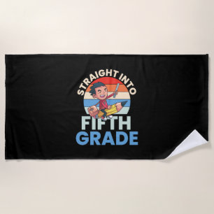 5th Grade Teacher Straight Into Fifth Grade Beach Towel
