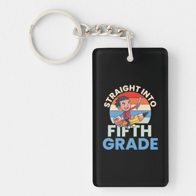 5th Grade Teacher Straight Into Fifth Grade Key Ring (Front)