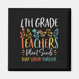 5th Grade Teachers Plant Seeds That Grow Forever K Magnet