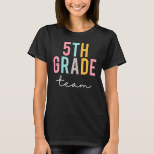 5th Grade Team Colourful Cute Appreciation Day Bac T-Shirt