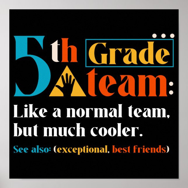 5th Grade Team Like A Normal Team But Much Cooler Poster (Front)
