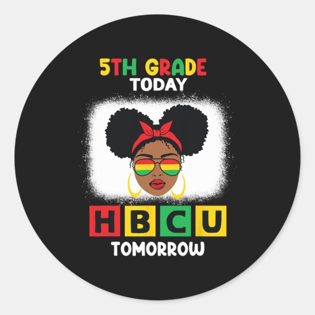 5th Grade Today Hbcu Tomorrow Historically Black C Classic Round Sticker (Front)