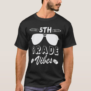 5th Grade Vibes First Day Teacher Kids Back To Sch T-Shirt