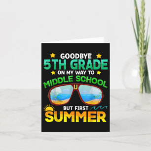 5th Grade Way To Middle School Grade First Summer  Card
