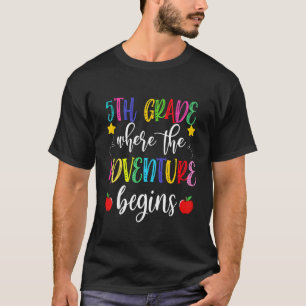 5th Grade Where The Adventure Begins Back To Schoo T-Shirt