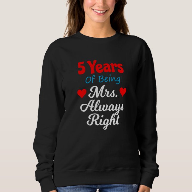 5th Wedding Anniversary for Women Her Mrs Always R Sweatshirt (Front)