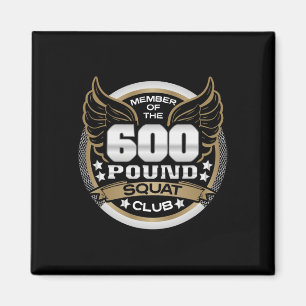 600 Pound Squat Club For Powerlifter Weightlifter  Magnet