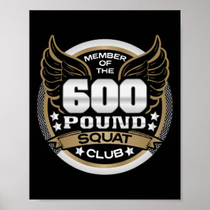 600 Pound Squat Club For Powerlifter Weightlifter Poster