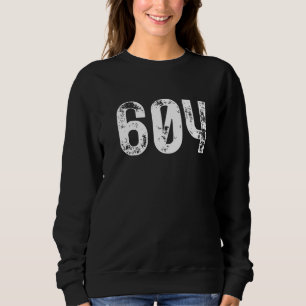 604 Area Code Vancouver BC Mobile Telephone Area C Sweatshirt