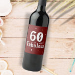 60 and Fabulous Glitter Red 60th Birthday Wine Label<br><div class="desc">60 and Fabulous Glitter Red 60th Birthday Wine Label. 60 and fabulous text in trendy white script with a name on a dark red background. Personalise the wine labels with your the age.</div>