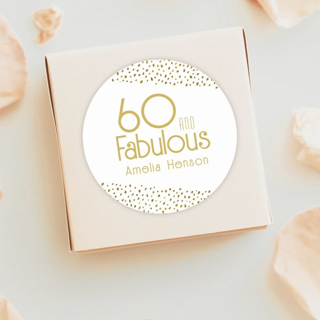 60 and Fabulous Gold Glitter 60th Birthday  Classic Round Sticker (Creator Uploaded)