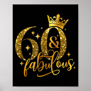 60 And Fabulous Happy Birthday To Me 60th Birthday Poster