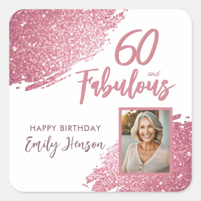60 and Fabulous Pink Glitter Photo 60th Birthday Square Sticker (Front)