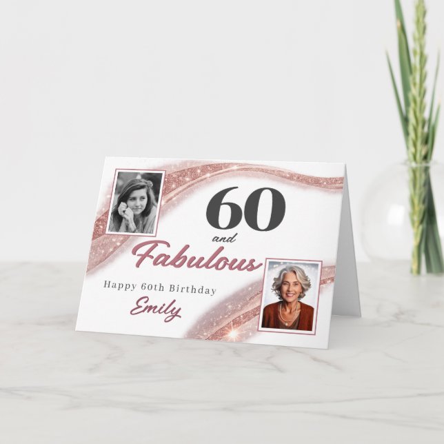 60 and Fabulous Rose Gold Photo 60th Birthday Card (Front)