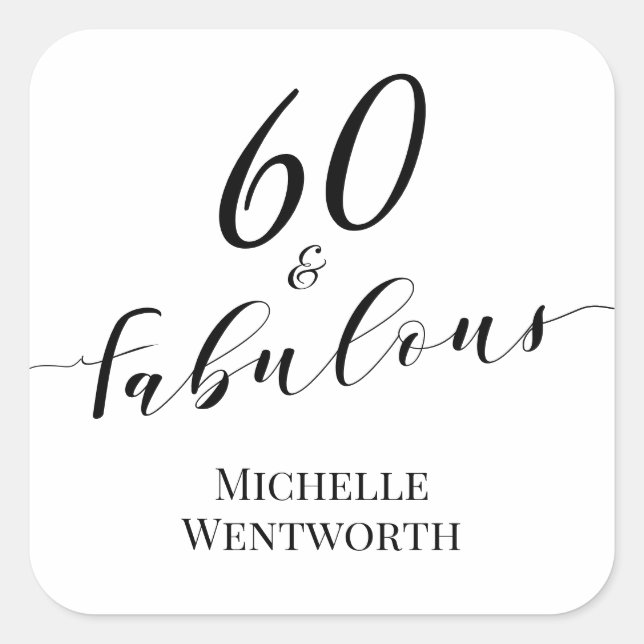 60 and Fabulous Sixtieth Birthday Elegant Script Square Sticker (Front)