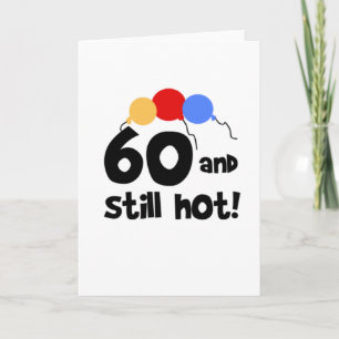 60 and Still Hot Card