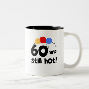 60 and Still Hot Two-Tone Coffee Mug
