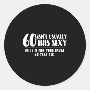 60 And Y Shirt Funny 60th Birthday Gift Classic Round Sticker