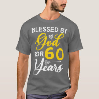 60 Bday 60th Birthday Blessed By God For 60 Years  T-Shirt