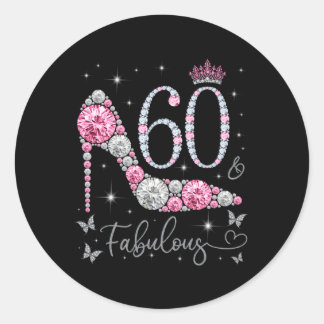 60 Fabulous 60 And Fabulous 60Th Classic Round Sticker