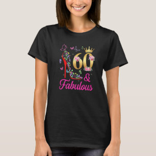 60 & Fabulous 60 Years Old 60th Bday Butterflies H T-Shirt
