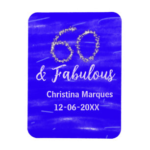 60 & fabulous birthday blue silver add name date magnet