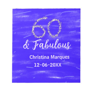 60 & fabulous birthday blue silver add name date notepad