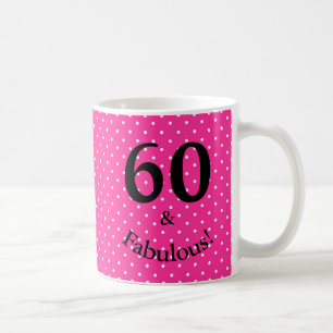 60 & Fabulous Birthday Bright Pink Polka Dots Coffee Mug