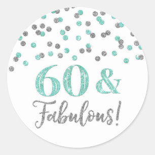 60 & Fabulous Birthday Silver Turquoise Confetti Classic Round Sticker