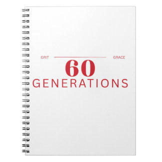 60 Generations of Grit and Grace Notebook