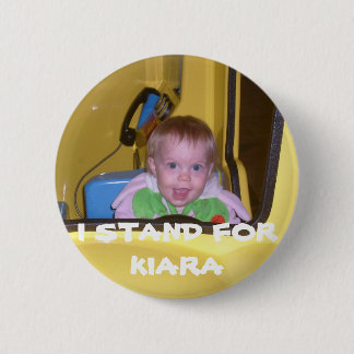 60, I STAND FOR KIARA 6 CM ROUND BADGE