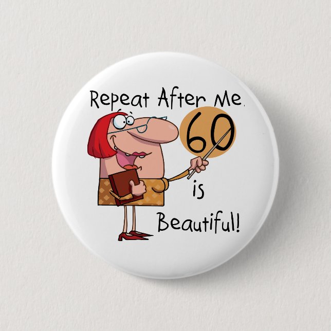 60 is Beautiful Tshirts and gifts 6 Cm Round Badge (Front)