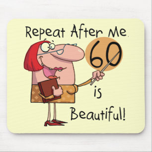 60 is Beautiful Tshirts and gifts Mouse Pad