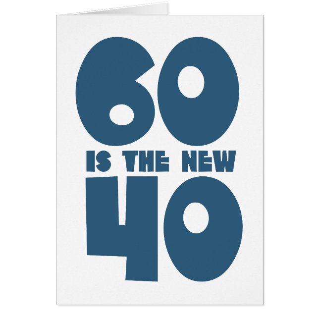 60 is the new 40 (Front)