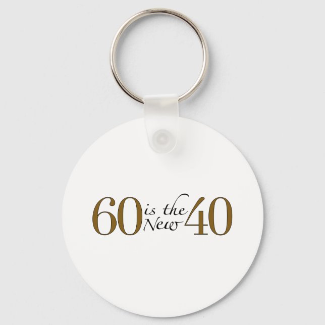 60 Is The New 40 Key Ring (Front)