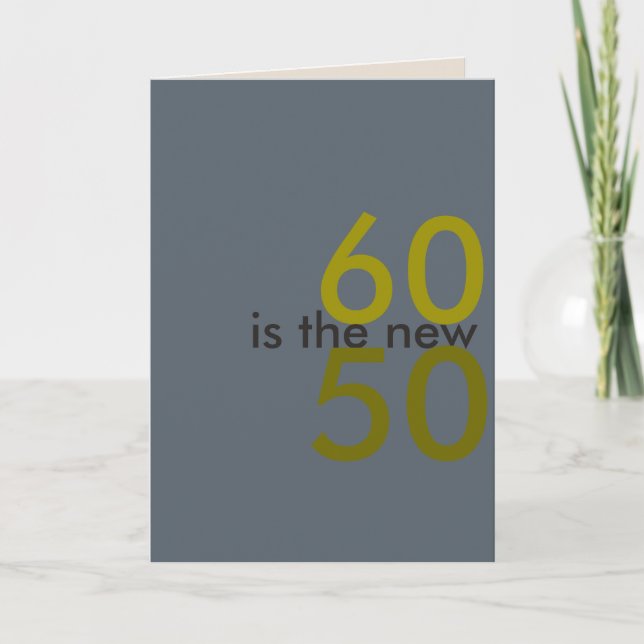 60 is the new 50, hoo-ray for crap birthday card (Front)