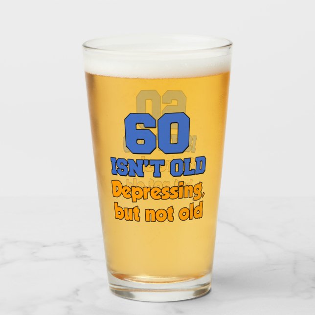 60 Isn't Old Just Depressing Glass (Front Filled)
