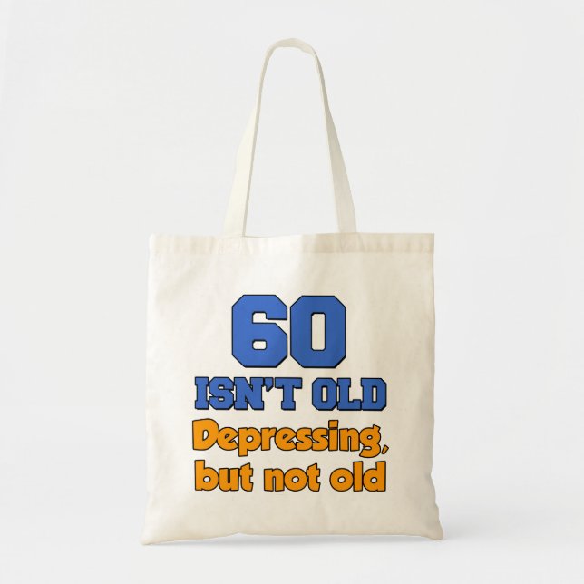 60 Isn't Old Tote Bag (Front)